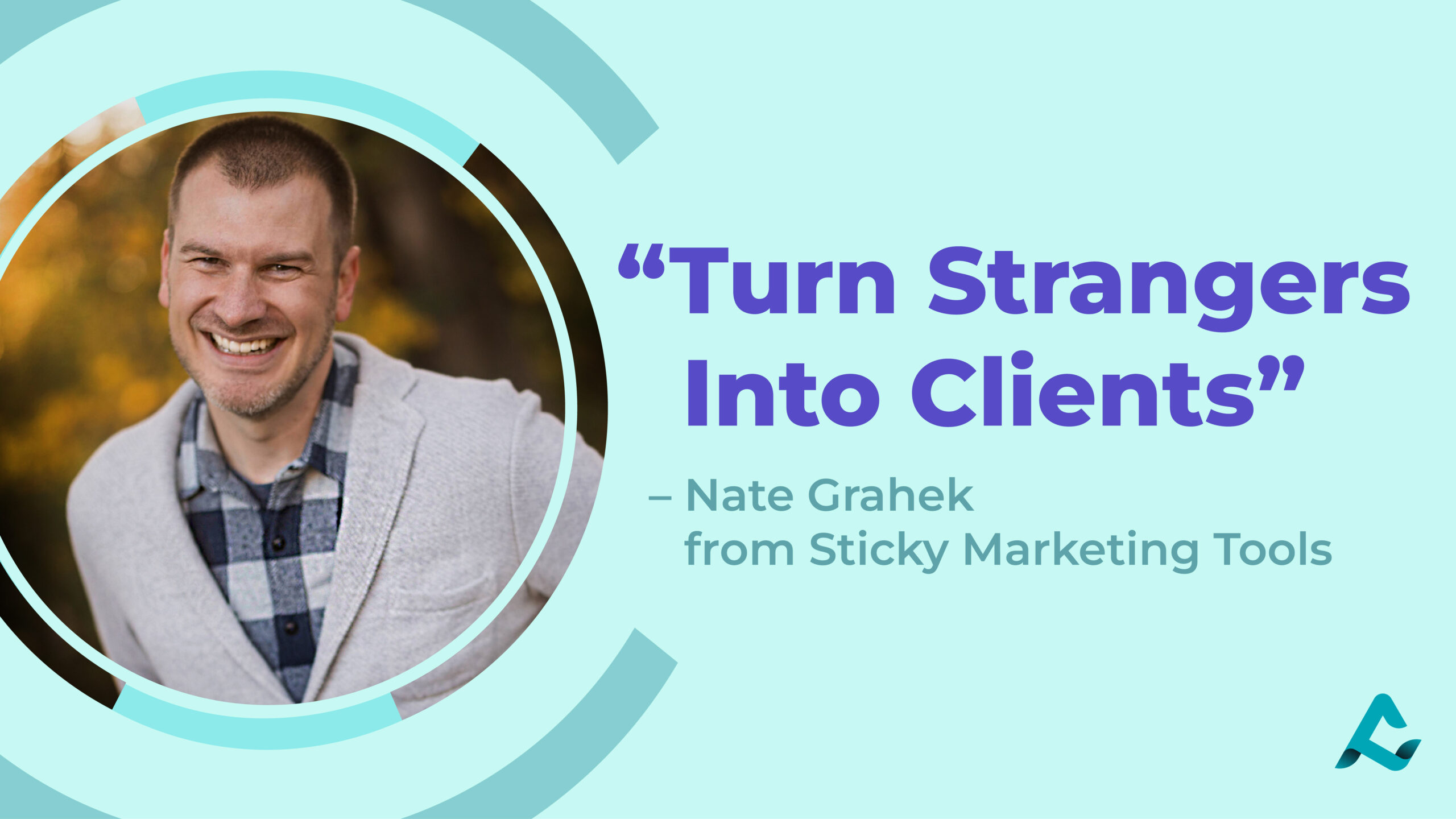 Turn Strangers Into Clients - Nate Grahek