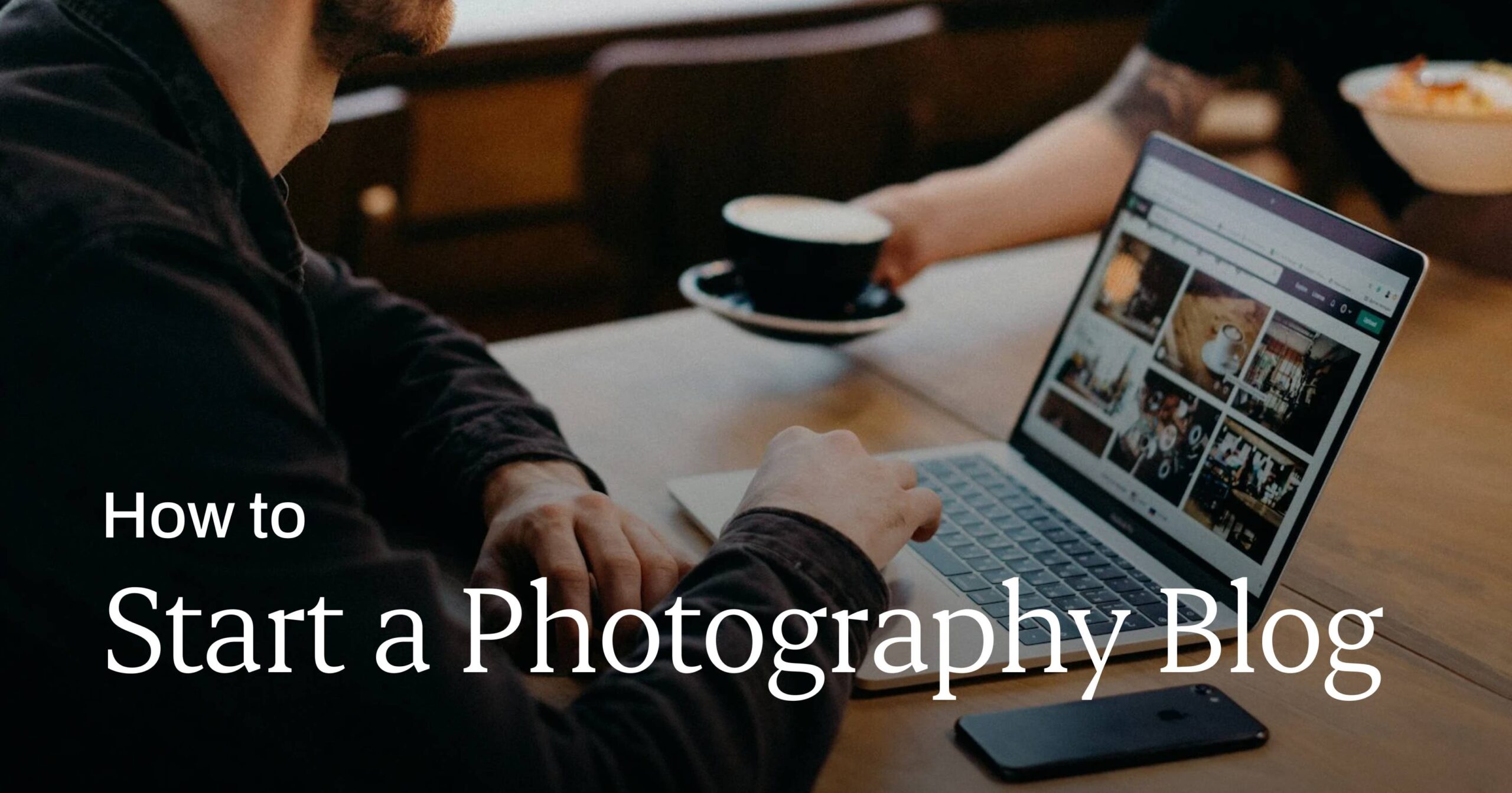 How to Start a Photography Blog (Free template included) How to start a photography blog