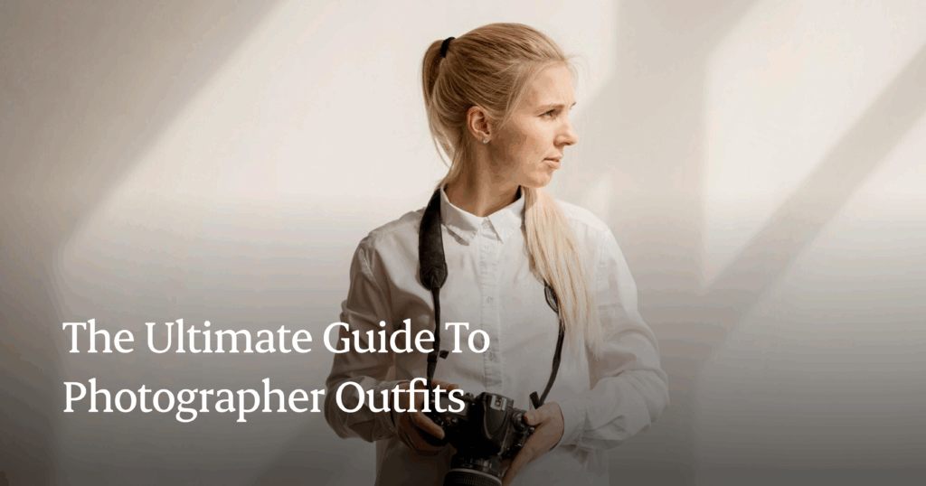 ultimate guide to photographer outfits