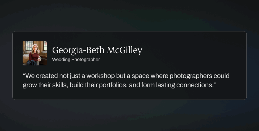 “We created not just a workshop but a space where photographers could grow their skills, build their portfolios, and form lasting connections.”